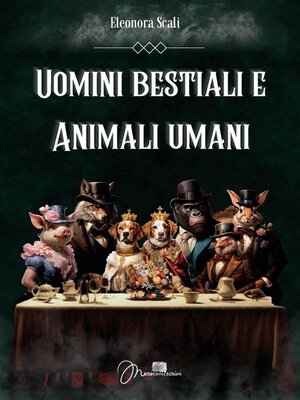 cover image of Uomini bestiali e animali umani